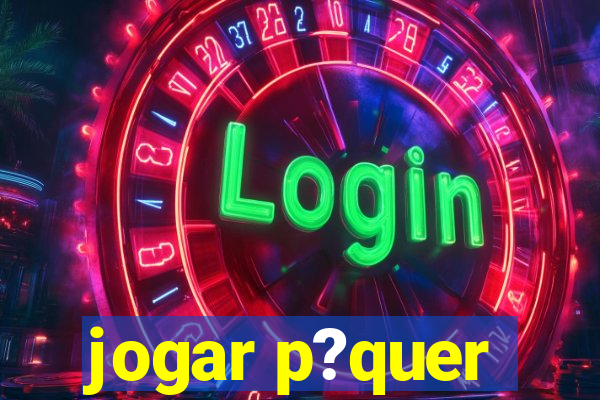 jogar p?quer