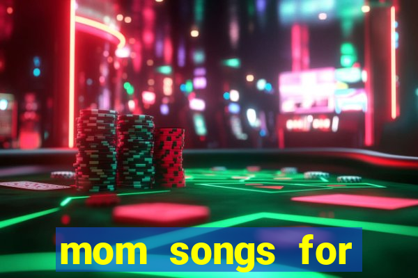 mom songs for mother's day