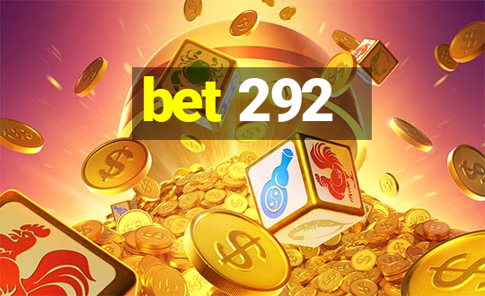 bet 292