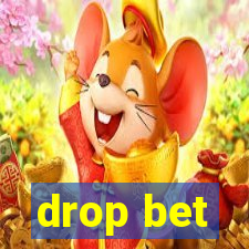 drop bet