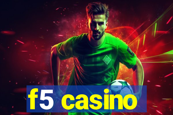 f5 casino