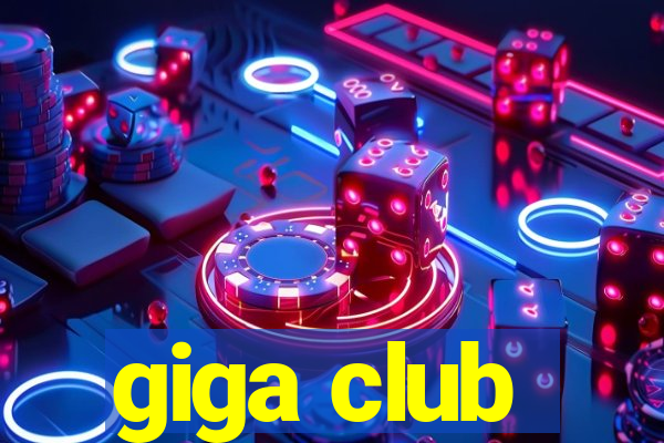 giga club