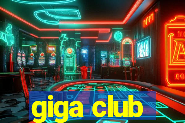 giga club