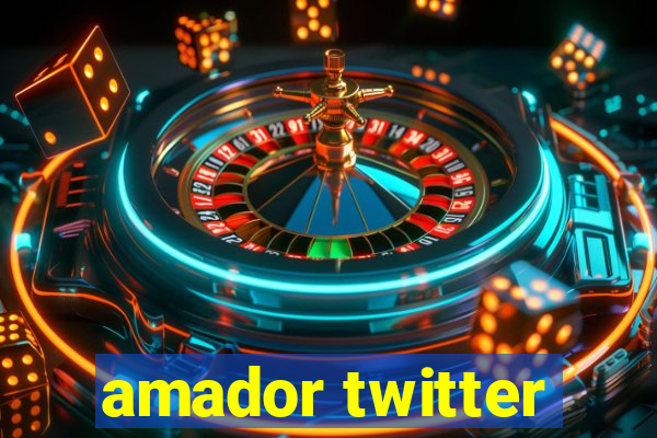 amador twitter