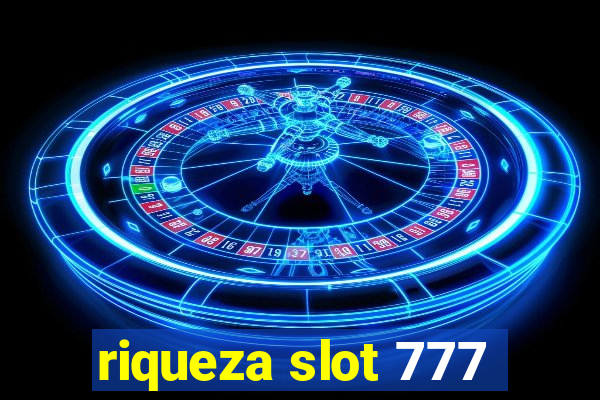 riqueza slot 777