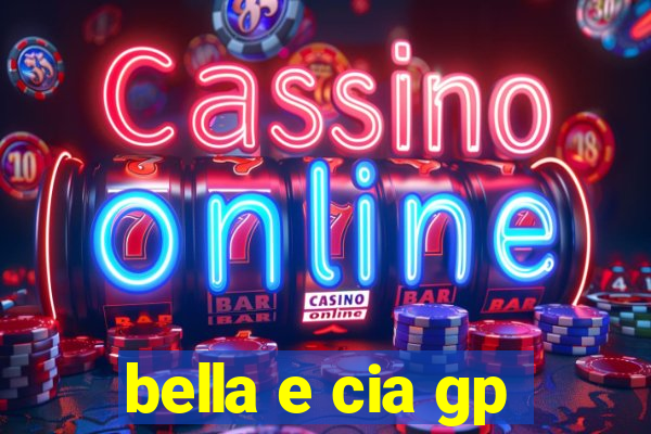 bella e cia gp