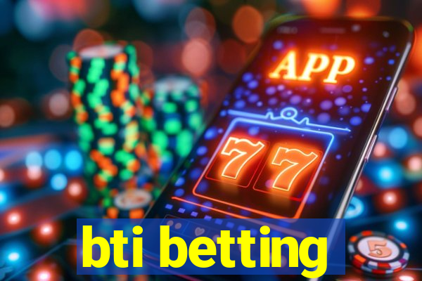 bti betting