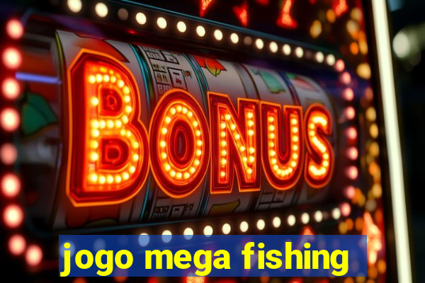 jogo mega fishing