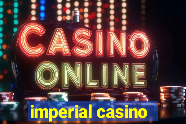 imperial casino