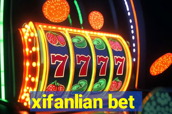 xifanlian bet