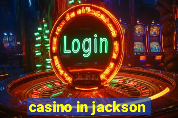 casino in jackson