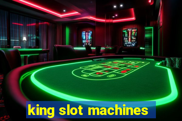 king slot machines