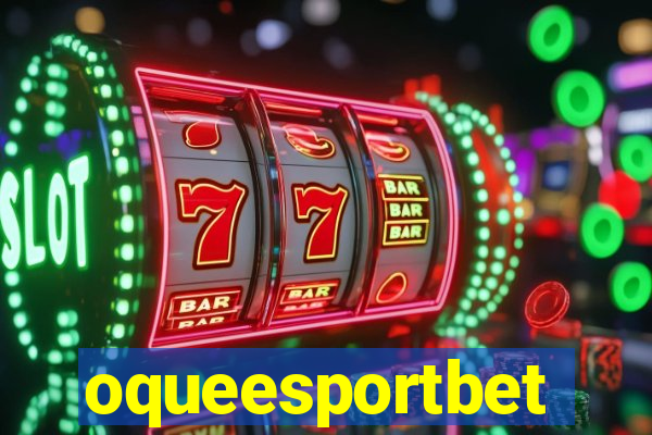 oqueesportbet