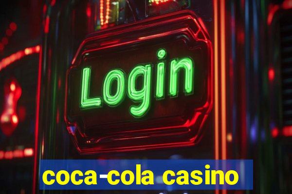 coca-cola casino