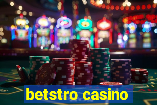 betstro casino