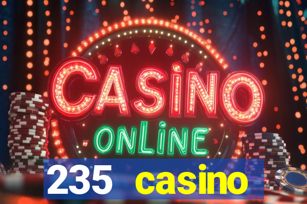 235 casino manchester opening times