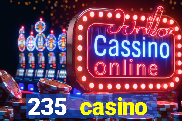 235 casino manchester opening times