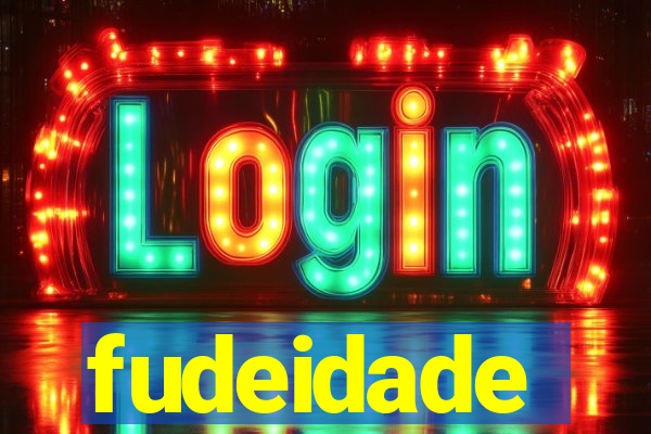 fudeidade