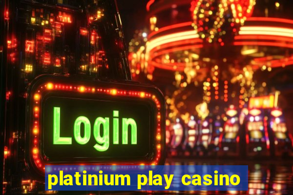 platinium play casino