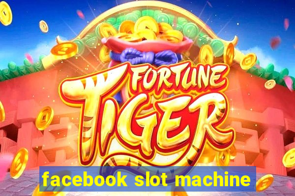 facebook slot machine