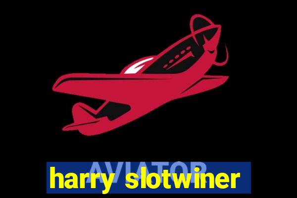 harry slotwiner