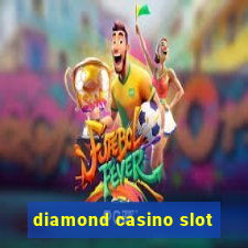 diamond casino slot