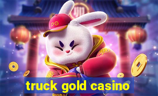 truck gold casino