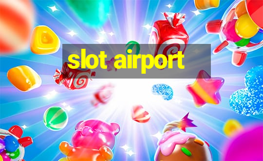 slot airport