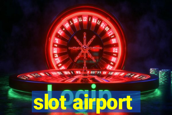 slot airport