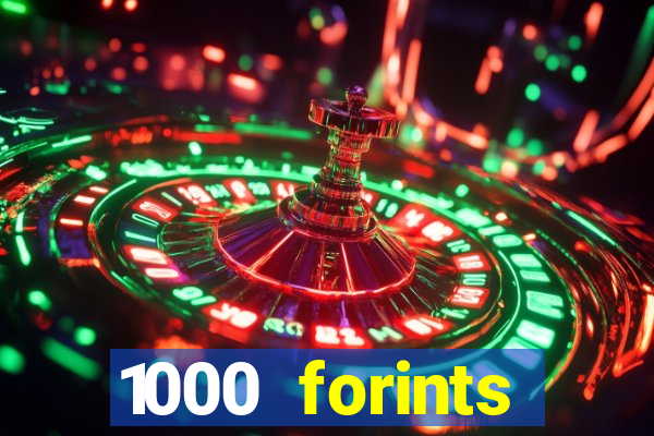 1000 forints deposit casino