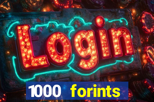 1000 forints deposit casino