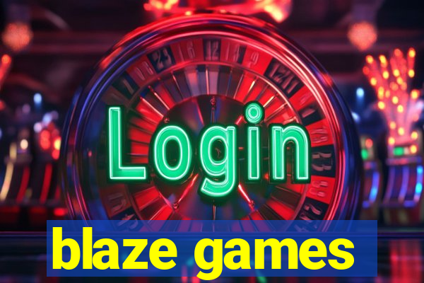 blaze games