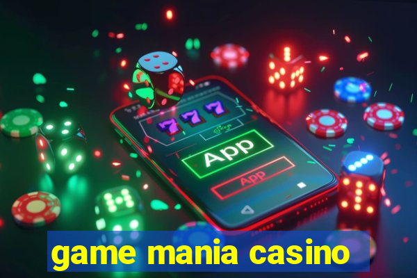 game mania casino