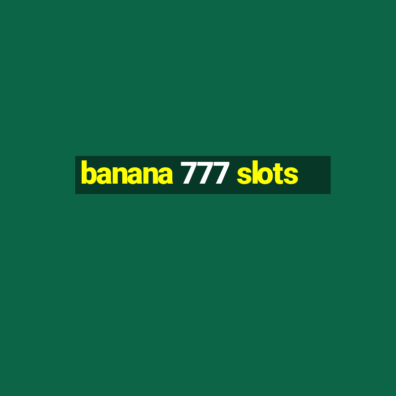 banana 777 slots