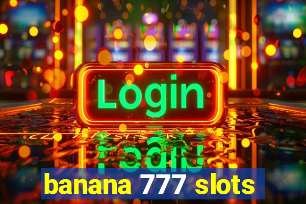 banana 777 slots