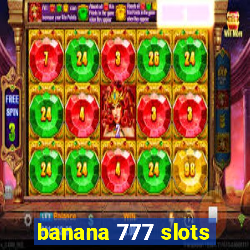 banana 777 slots