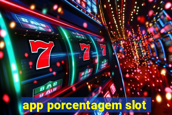 app porcentagem slot