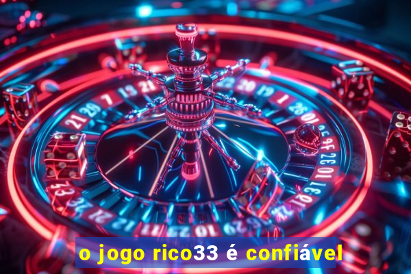 o jogo rico33 é confiável