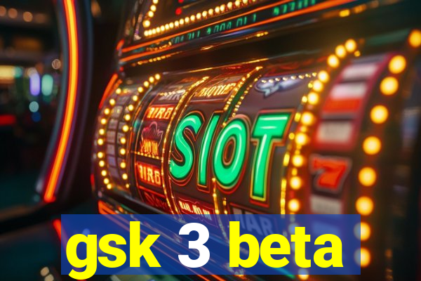 gsk 3 beta