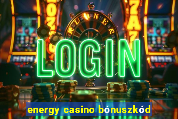 energy casino bónuszkód