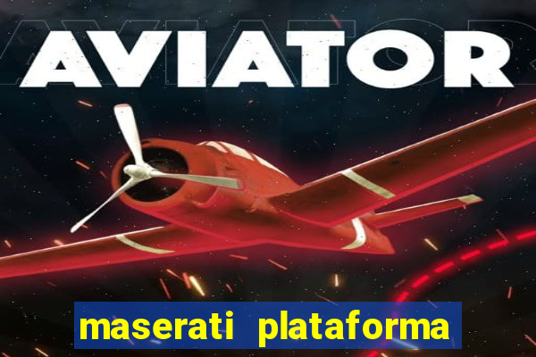 maserati plataforma de jogos