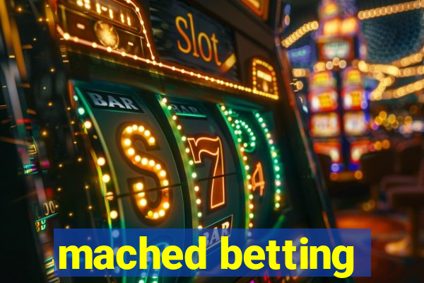 mached betting