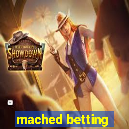 mached betting