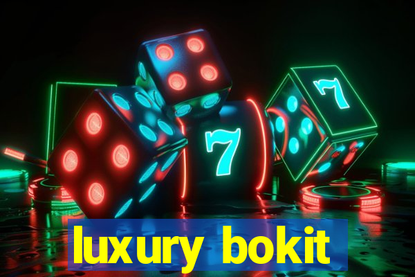 luxury bokit