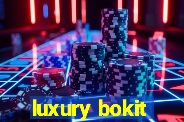 luxury bokit