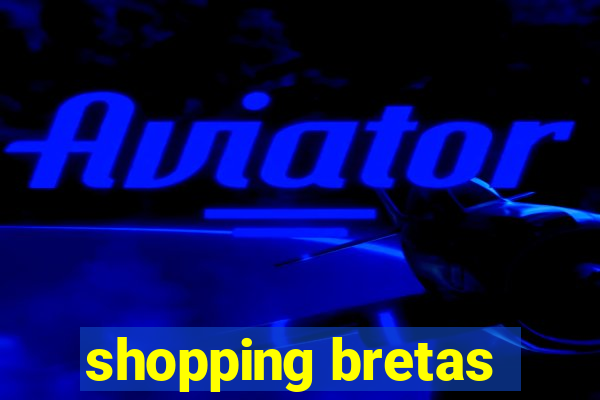 shopping bretas