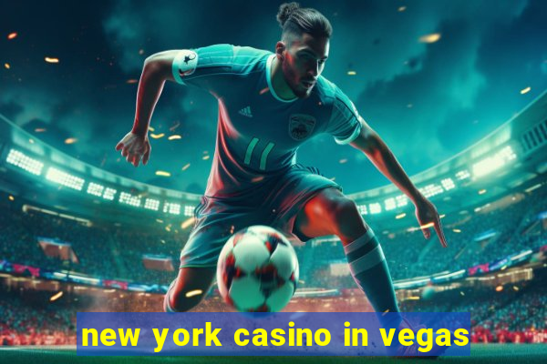 new york casino in vegas