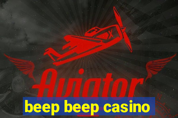 beep beep casino