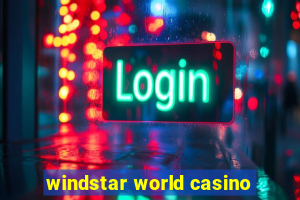 windstar world casino