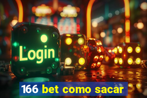 166 bet como sacar